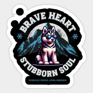 Brave Heart, Loyal Companion, Husky, Dog mom Sticker